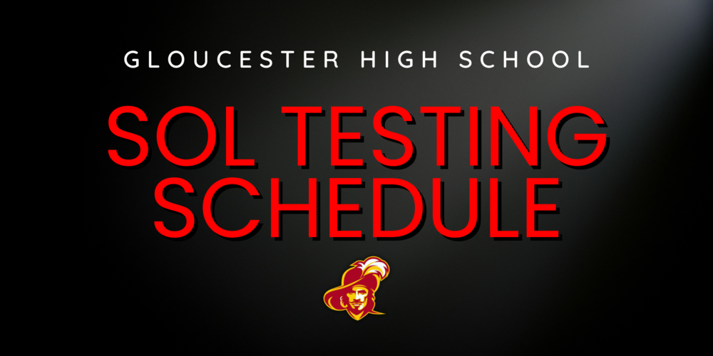 Gloucester High School SOL Testing Schedule