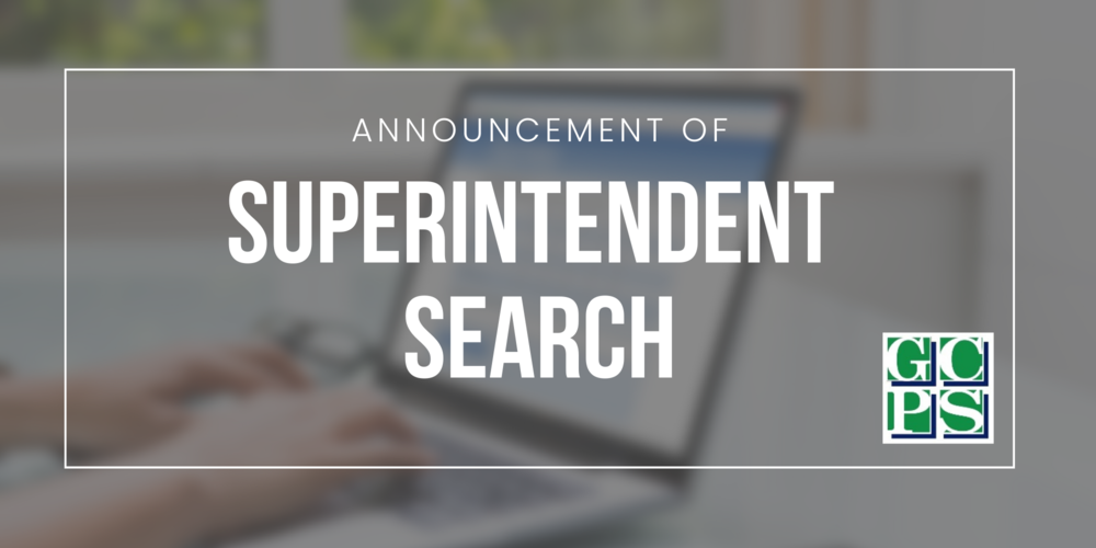 GCPS Announcement of Superintendent Search