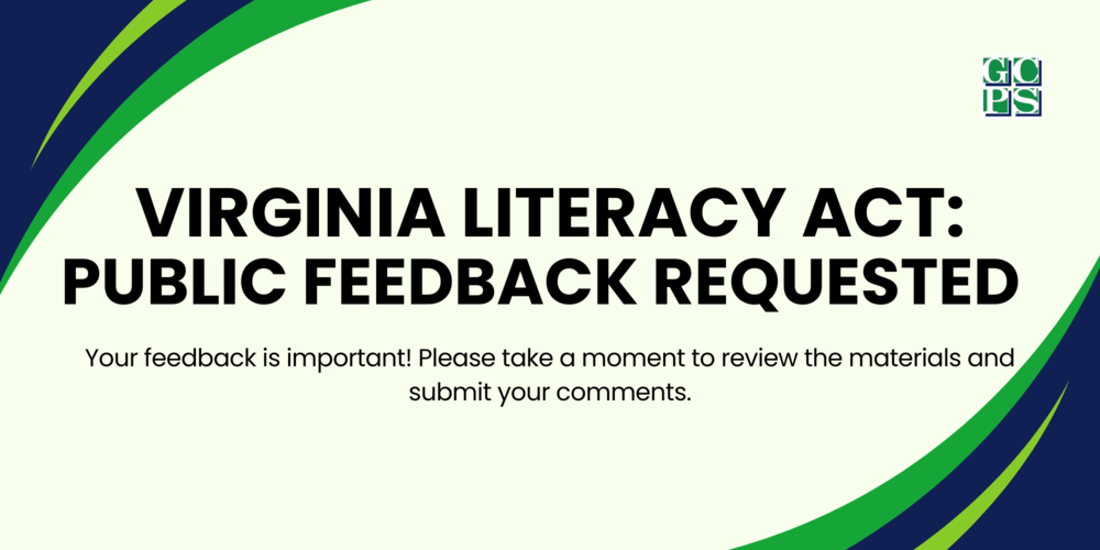 Virginia Literacy Act: Public Feedback Requested Your feedback is important! Please take a moment to review the materials and submit your comments.