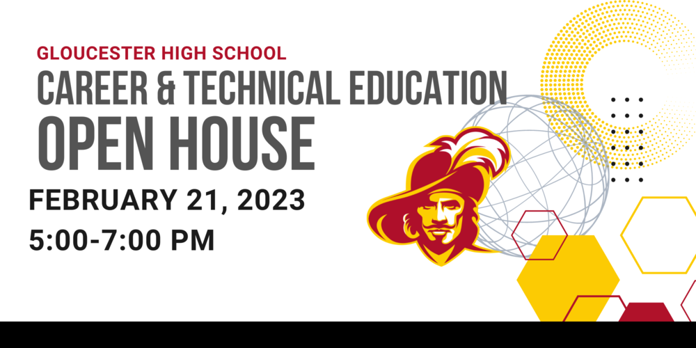 Gloucester High School Career & Technical Education Open House February 21, 2023 5-7 PM