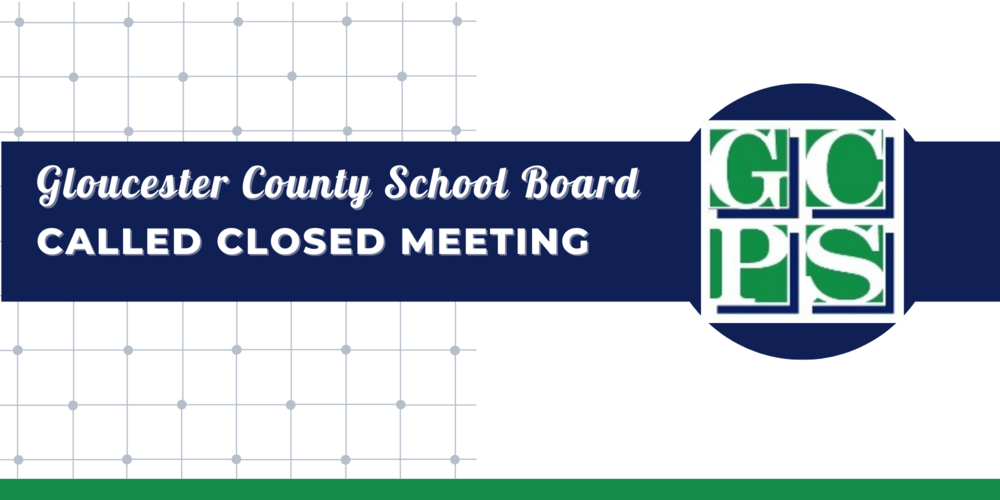 Gloucester County School Board Called Closed Meeting