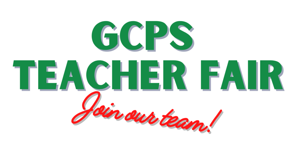 GCPS Teacher Fair Join our team!